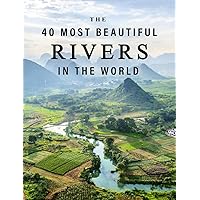 The 40 Most Beautiful Rivers in the World: A full color picture book for Seniors with Alzheimer's or Dementia (The 
