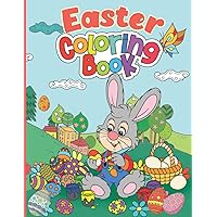 Easter Coloring Book: Easter Eggs Bunnies Coloring Book For Kids Ages 4-8 Fun To Color And Cut Out! A Great Toddler and Preschool, Easter Basket Stuffer Gift Idea!