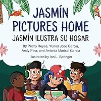 Jasmín Pictures Home / Jasmín ilustra su hogar: (Bilingual English - Spanish) (Beyond Borders)