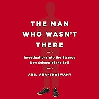 The Man Who Wasn't There: Investigations into the Strange New Science of the Self The Man Who Wasn't There: Investigations into the Strange New Science of the Self Audible Audiobook Paperback Kindle Hardcover Audio CD