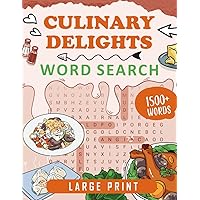 Culinary Delights Word Search Large Print: A New Fun and Relaxing Culinary Delights Word Search Puzzle Book for Adults And Kids, Large Print Puzzle Book, Perfect Gift For Birthday, Christmas