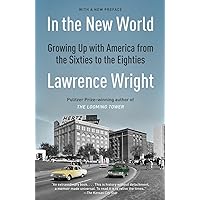 In the New World: Growing Up with America from the Sixties to the Eighties In the New World: Growing Up with America from the Sixties to the Eighties Paperback Kindle Hardcover