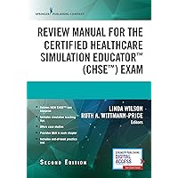 Review Manual for the Certified Healthcare Simulation Educator Exam Review Manual for the Certified Healthcare Simulation Educator Exam Paperback Kindle