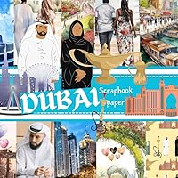 DUBAI SCRAPBOOK PAPER: This book contains middle east themed patterns Double Sided Craft Paper, DIY junk journals, Decoupage, Ephemera, Origami, Collage