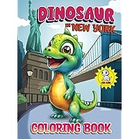 Dinosaur in New York: Cute and Adorable Baby Dino Coloring Book (For Kids Ages 4-12) Dinosaur in New York: Cute and Adorable Baby Dino Coloring Book (For Kids Ages 4-12) Hardcover Paperback