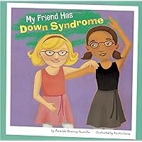 My Friend Has Down Syndrome (Friends with Disabilities) My Friend Has Down Syndrome (Friends with Disabilities) Paperback Kindle Audible Audiobook Library Binding