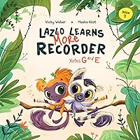 Lazlo Learns More Recorder: Notes G and E (Learn With Lazlo series Book 2) Lazlo Learns More Recorder: Notes G and E (Learn With Lazlo series Book 2) Kindle Paperback Hardcover