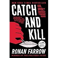 Catch and Kill: Lies, Spies, and a Conspiracy to Protect Predators Catch and Kill: Lies, Spies, and a Conspiracy to Protect Predators Audible Audiobook Kindle Paperback Hardcover Audio CD