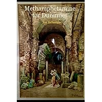 Methamphetamine for Dummies Methamphetamine for Dummies Paperback Kindle