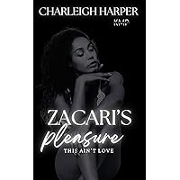 Zacari's Pleasure (This ain't love Book 6) Zacari's Pleasure (This ain't love Book 6) Kindle