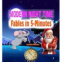 Modern Night Time Fables in 5-Minutes: Short Tales for Swift Dreams and Quick Reflections Modern Night Time Fables in 5-Minutes: Short Tales for Swift Dreams and Quick Reflections Kindle Paperback