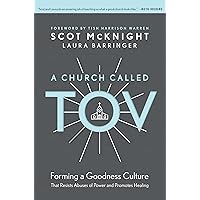 A Church Called Tov: Forming a Goodness Culture That Resists Abuses of Power and Promotes Healing A Church Called Tov: Forming a Goodness Culture That Resists Abuses of Power and Promotes Healing Hardcover Audible Audiobook Kindle Audio CD
