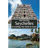 Seychelles: Everything You Need to Know Seychelles: Everything You Need to Know Paperback Kindle