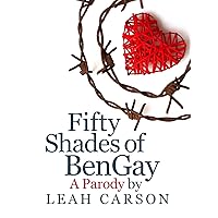 Fifty Shades of BenGay: A Parody Fifty Shades of BenGay: A Parody Kindle Paperback