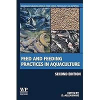 Feed and Feeding Practices in Aquaculture (Woodhead Publishing Series in Food Science, Technology and Nutrition) Feed and Feeding Practices in Aquaculture (Woodhead Publishing Series in Food Science, Technology and Nutrition) Paperback Kindle