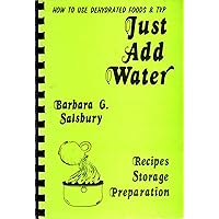 Just Add Water How to Use Dehydrated Food and TVP Just Add Water How to Use Dehydrated Food and TVP Paperback
