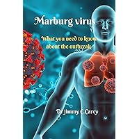 Marburg virus : What you need to know about the outbreak Marburg virus : What you need to know about the outbreak Kindle Paperback