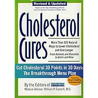 Cholesterol Cures: More Than 325 Natural Ways to Lower Cholesterol and Live Longer from Almonds and Chocolate to Garlic and Wine Cholesterol Cures: More Than 325 Natural Ways to Lower Cholesterol and Live Longer from Almonds and Chocolate to Garlic and Wine Paperback