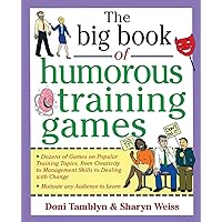 The Big Book of Humorous Training Games (Big Book of Business Games Series) The Big Book of Humorous Training Games (Big Book of Business Games Series) Paperback Kindle