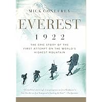 Everest 1922: The Epic Story of the First Attempt on the World's Highest Mountain Everest 1922: The Epic Story of the First Attempt on the World's Highest Mountain Hardcover Kindle Paperback