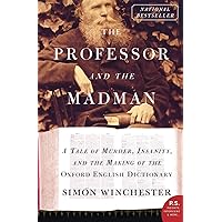 The Professor and the Madman: A Tale of Murder, Insanity, and the Making of the Oxford English Dictionary The Professor and the Madman: A Tale of Murder, Insanity, and the Making of the Oxford English Dictionary Audible Audiobook Paperback Kindle Hardcover Audio CD