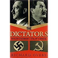 The Dictators: Hitler's Germany and Stalin's Russia The Dictators: Hitler's Germany and Stalin's Russia Paperback Kindle Hardcover