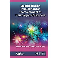 Electrical Brain Stimulation for the Treatment of Neurological Disorders Electrical Brain Stimulation for the Treatment of Neurological Disorders Hardcover Paperback