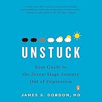 Unstuck: Your Guide to the Seven-Stage Journey out of Depression Unstuck: Your Guide to the Seven-Stage Journey out of Depression Audible Audiobook Paperback Kindle Hardcover