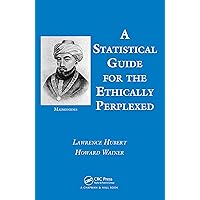 A Statistical Guide for the Ethically Perplexed A Statistical Guide for the Ethically Perplexed Kindle Hardcover Paperback