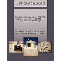 Florida Texas Freight, Inc. v. U.S. U.S. Supreme Court Transcript of Record with Supporting Pleadings