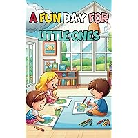 A Fun Day for Little Ones: Adventures for Little Explorers( Board Book) A Fun Day for Little Ones: Adventures for Little Explorers( Board Book) Paperback