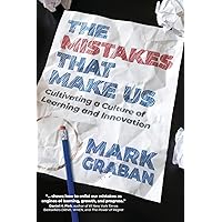 The Mistakes That Make Us: Cultivating a Culture of Learning and Innovation