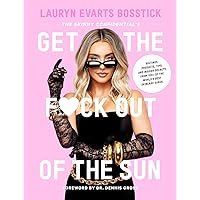 The Skinny Confidential's Get the F*ck Out of the Sun: Routines, Products, Tips, and Insider Secrets from 100+ of the World's Best Skincare Gurus The Skinny Confidential's Get the F*ck Out of the Sun: Routines, Products, Tips, and Insider Secrets from 100+ of the World's Best Skincare Gurus Hardcover Audible Audiobook Kindle Spiral-bound
