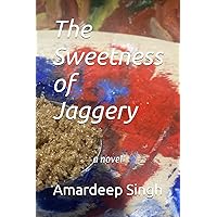 The Sweetness of Jaggery The Sweetness of Jaggery Paperback
