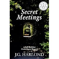 Secret Meetings: A Bob Robbins Home Front Mystery