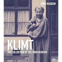 Gustav Klimt: The Collection of the Wien Museum Gustav Klimt: The Collection of the Wien Museum Hardcover