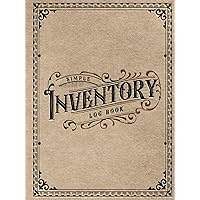 Inventory Log Book Tracker: Simple Inventory Log Book For Small Business Stock Management, Personal and Home | Old Fashioned Ledger Organizer for Quantity Tracking Inventory Log Book Tracker: Simple Inventory Log Book For Small Business Stock Management, Personal and Home | Old Fashioned Ledger Organizer for Quantity Tracking Hardcover Paperback