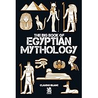 The Big Book of Egyptian Mythology