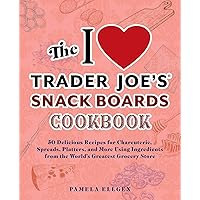 The I Love Trader Joe's Snack Boards Cookbook: 50 Delicious Recipes for Charcuterie, Spreads, Platters, and More Using Ingredients from the World's ... Store (Unofficial Trader Joe's Cookbooks) The I Love Trader Joe's Snack Boards Cookbook: 50 Delicious Recipes for Charcuterie, Spreads, Platters, and More Using Ingredients from the World's ... Store (Unofficial Trader Joe's Cookbooks) Paperback Kindle