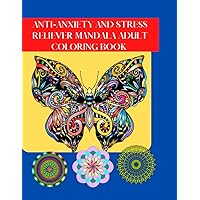 ANTI-ANXIETY AND STRESS RELIEVER MANDALA ADULT COLORING BOOK: LARGE PRINT RELAXATION INSPIRING COLORING PATTERNS, GOOD FOR GIFTS FOR MOTHER AND ... CHRISTMAS GITS, EASTER GIFTS,BOYS AND GIRLS.