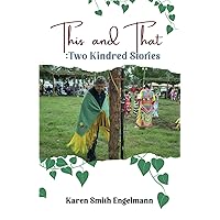 This and That: Two Kindred Stories This and That: Two Kindred Stories Paperback Kindle