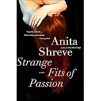 Strange Fits of Passion: A Novel Strange Fits of Passion: A Novel Kindle Hardcover Paperback Mass Market Paperback