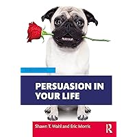 Persuasion in Your Life Persuasion in Your Life Paperback Kindle Hardcover