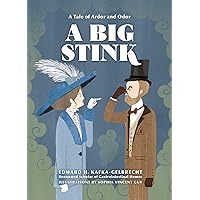 A Big Stink: A Tale of Ardor and Odor A Big Stink: A Tale of Ardor and Odor Kindle Hardcover