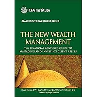 The New Wealth Management: The Financial Advisor's Guide to Managing and Investing Client Assets The New Wealth Management: The Financial Advisor's Guide to Managing and Investing Client Assets Hardcover Kindle Paperback