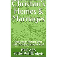 Christian’s Homes & Marriages: Does your Partner Ever Hold Grudges Against You?