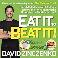 Eat It to Beat It!: Banish Belly Fat-and Take Back Your Health-While Eating the Brand-Name Foods You Love! Eat It to Beat It!: Banish Belly Fat-and Take Back Your Health-While Eating the Brand-Name Foods You Love! Paperback Audible Audiobook Kindle Audio CD