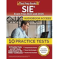 SIE Exam Prep 2024 and 2025: 10 Practice Tests and SIE Study Guide Book for the FINRA Certification [Includes Audiobook Access] SIE Exam Prep 2024 and 2025: 10 Practice Tests and SIE Study Guide Book for the FINRA Certification [Includes Audiobook Access] Paperback