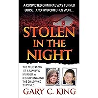 Stolen in the Night: The True Story of a Family's Murder, a Kidnapping and the Child Who Survived Stolen in the Night: The True Story of a Family's Murder, a Kidnapping and the Child Who Survived Kindle Audible Audiobook Paperback Mass Market Paperback