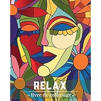 Relax - Livre de coloriage: Designs originaux pour relaxation et pour soulager le stress (French Edition)